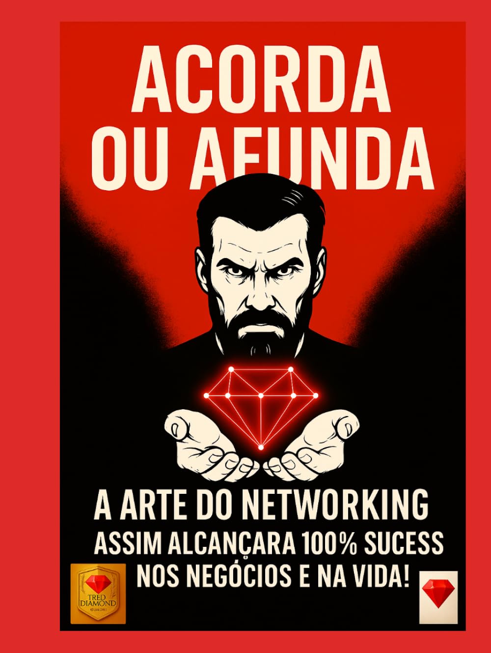 ACORDA OU AFUNDA – A arte do networking: sucesso nos negócios e na vida | mentalidade, liderança, motivação, disciplina, desenvolvimento pessoal e ... riqueza, disciplina, mentalidade, motivação)