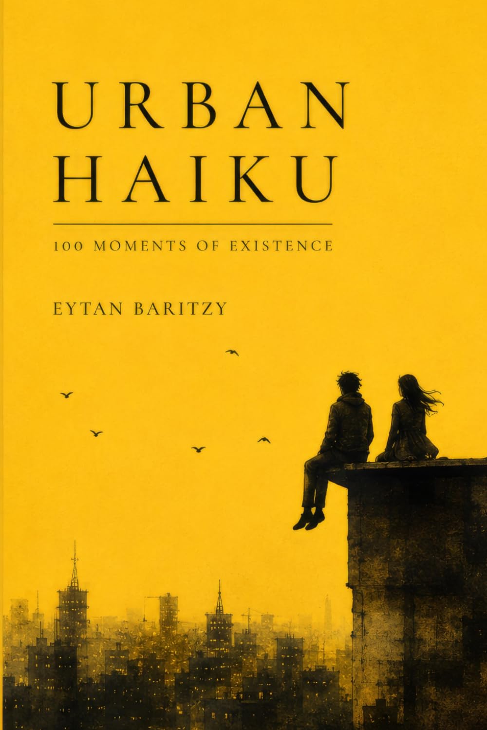 Urban Haiku: 100 Moments of Existence