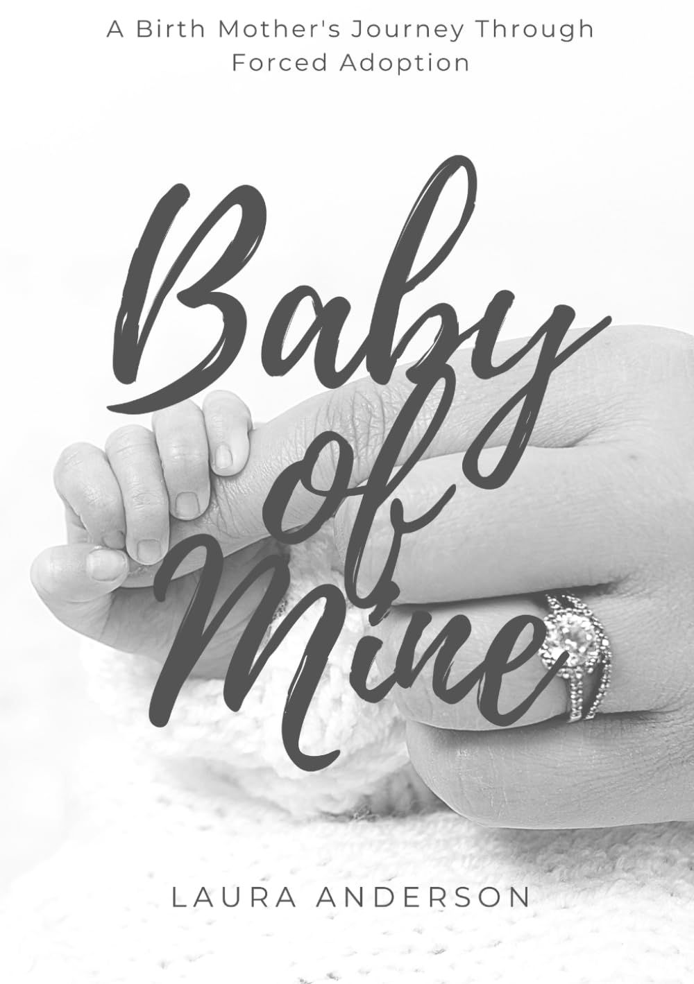 Baby of Mine: A Birth Mother's Journey Through Forced Adoption