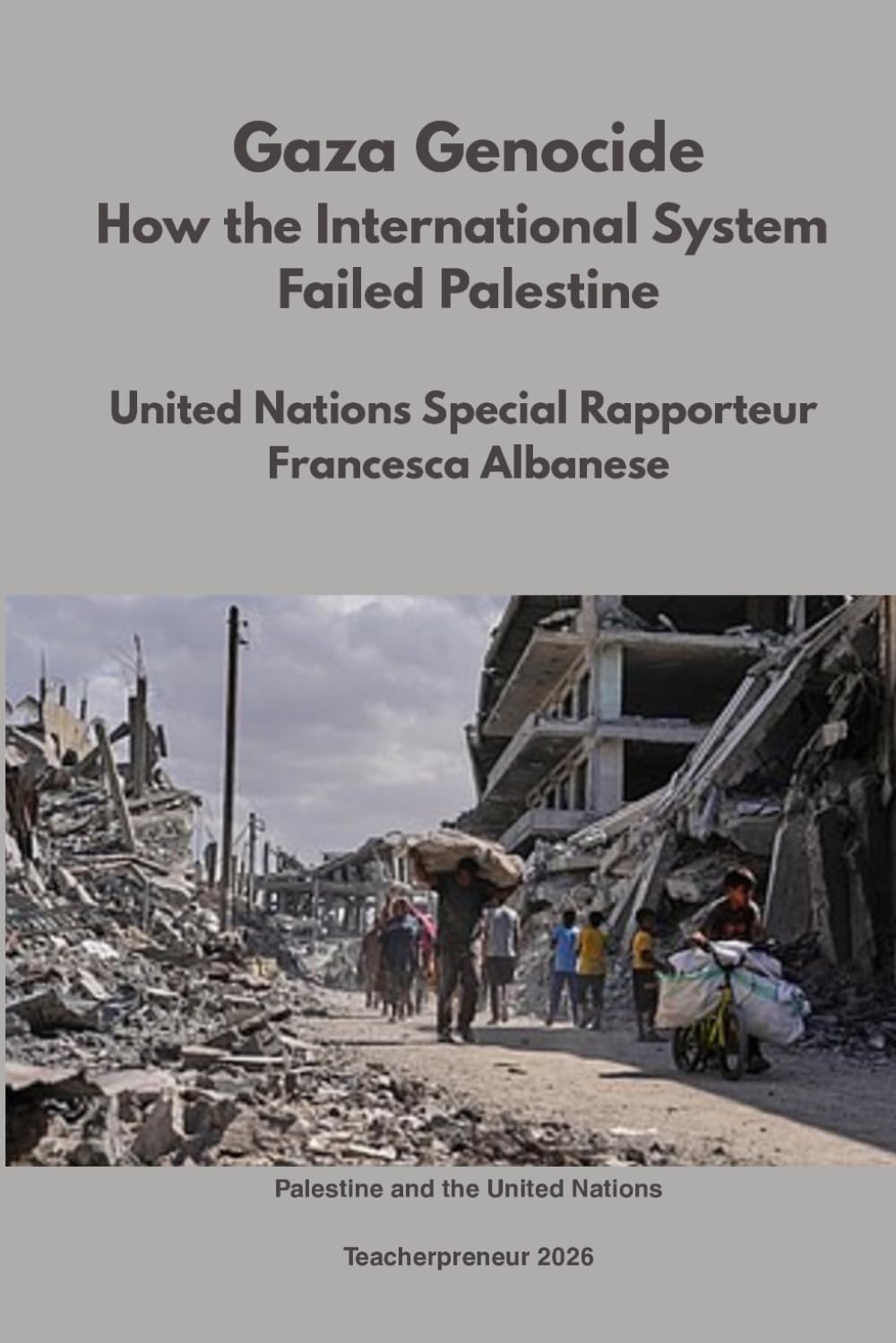 Gaza Genocide: How the International System Failed Palestine: United Nations Special Rapporteur Francesca Albanese (Palestine and the United Nations)