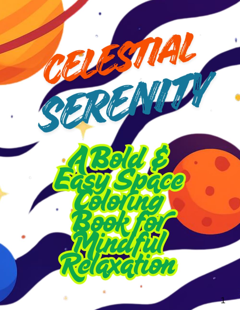 Celestial Serenity: A Bold & Easy Space Coloring Book for Mindful Relaxation