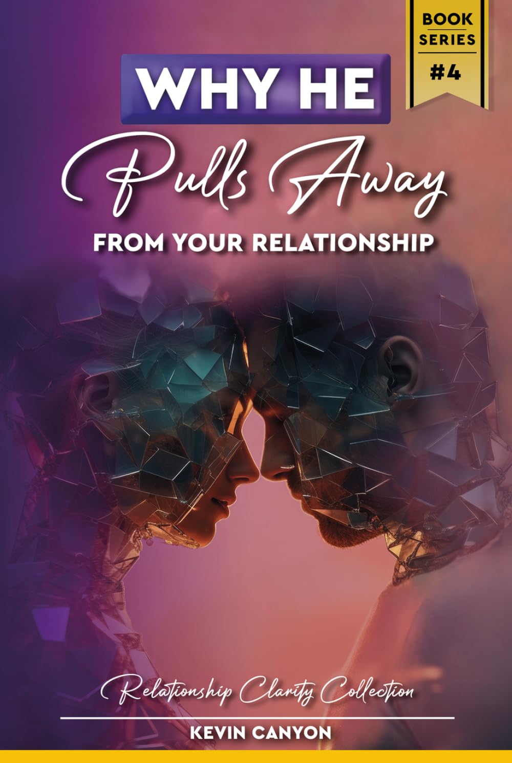 Why He Pulls Away: The Real Reasons Men Leave Relationships & How To Spot The Warning Signs Before It’s Too Late (Relationship Clarity Collection)