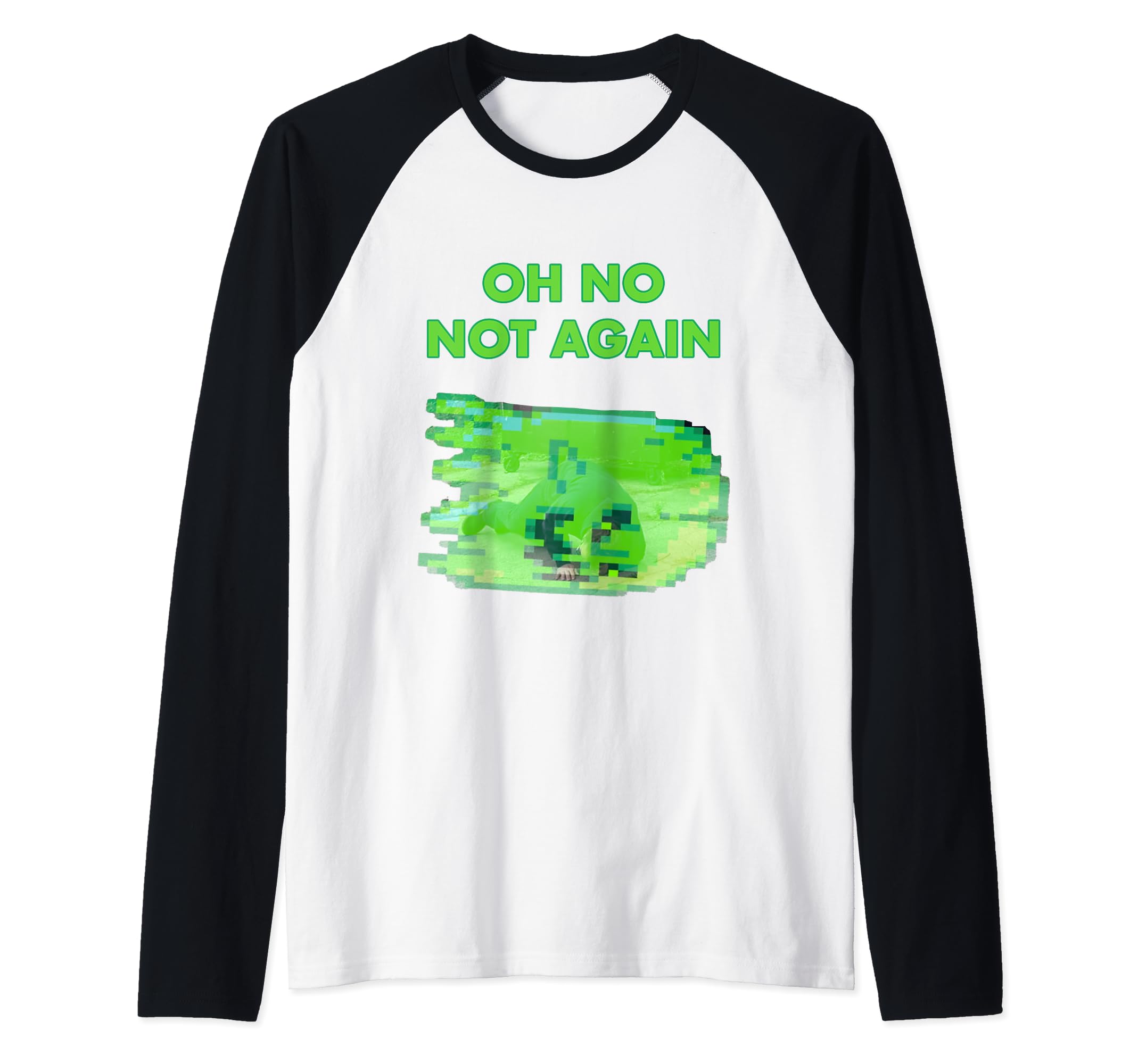 OH NO NOT AGAIN Raglan Baseball Tee