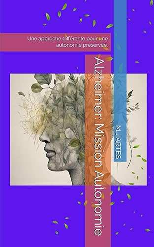Alzheimer: Mission Autonomie: Une approche différente pour une autonomie préservée.