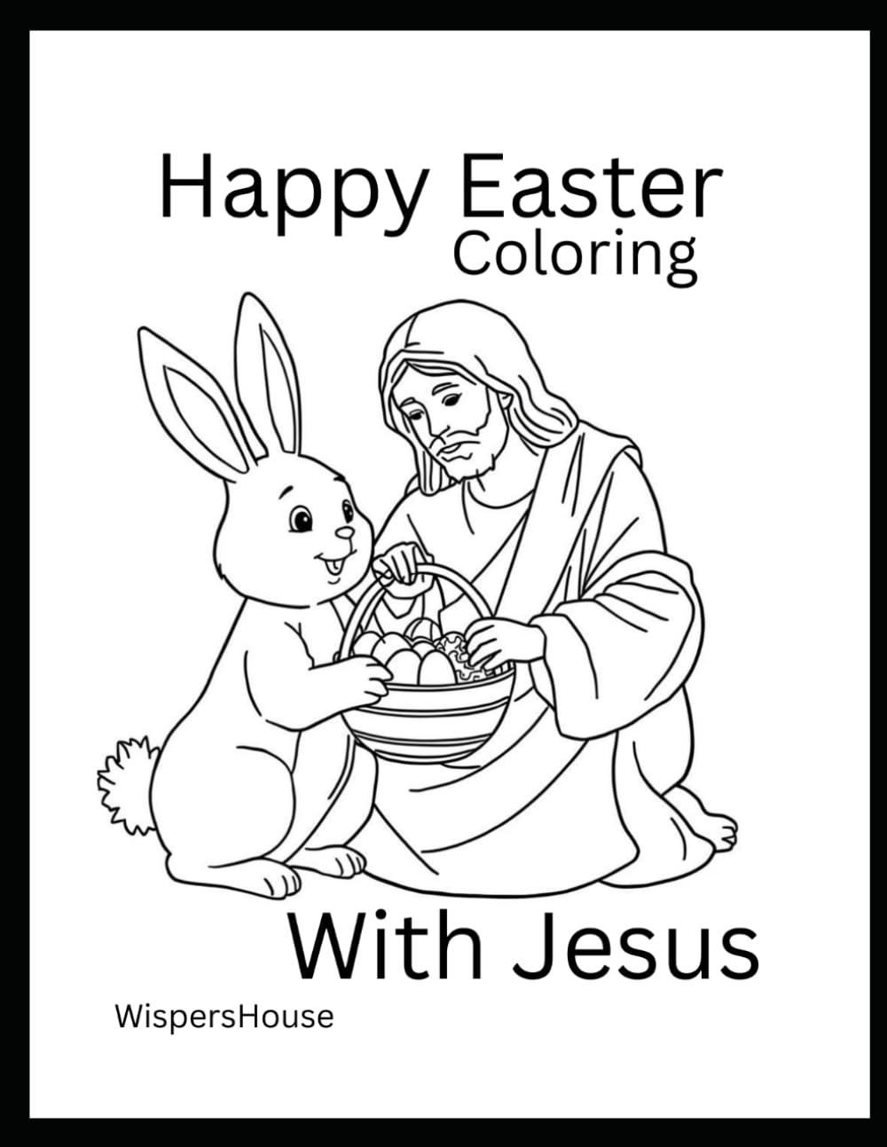 Happy Easter Coloring: With Jesus