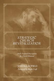 Strategic Church Revitalization: Paul’s Inspired Prescription for Church Renewal