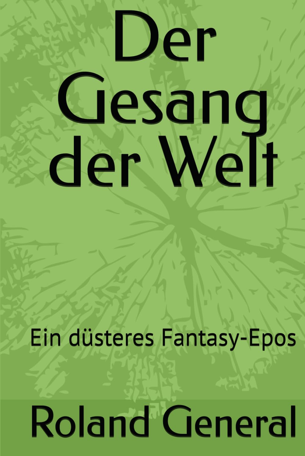 Der Gesang der Welt: Ein düsteres Fantasy-Epos