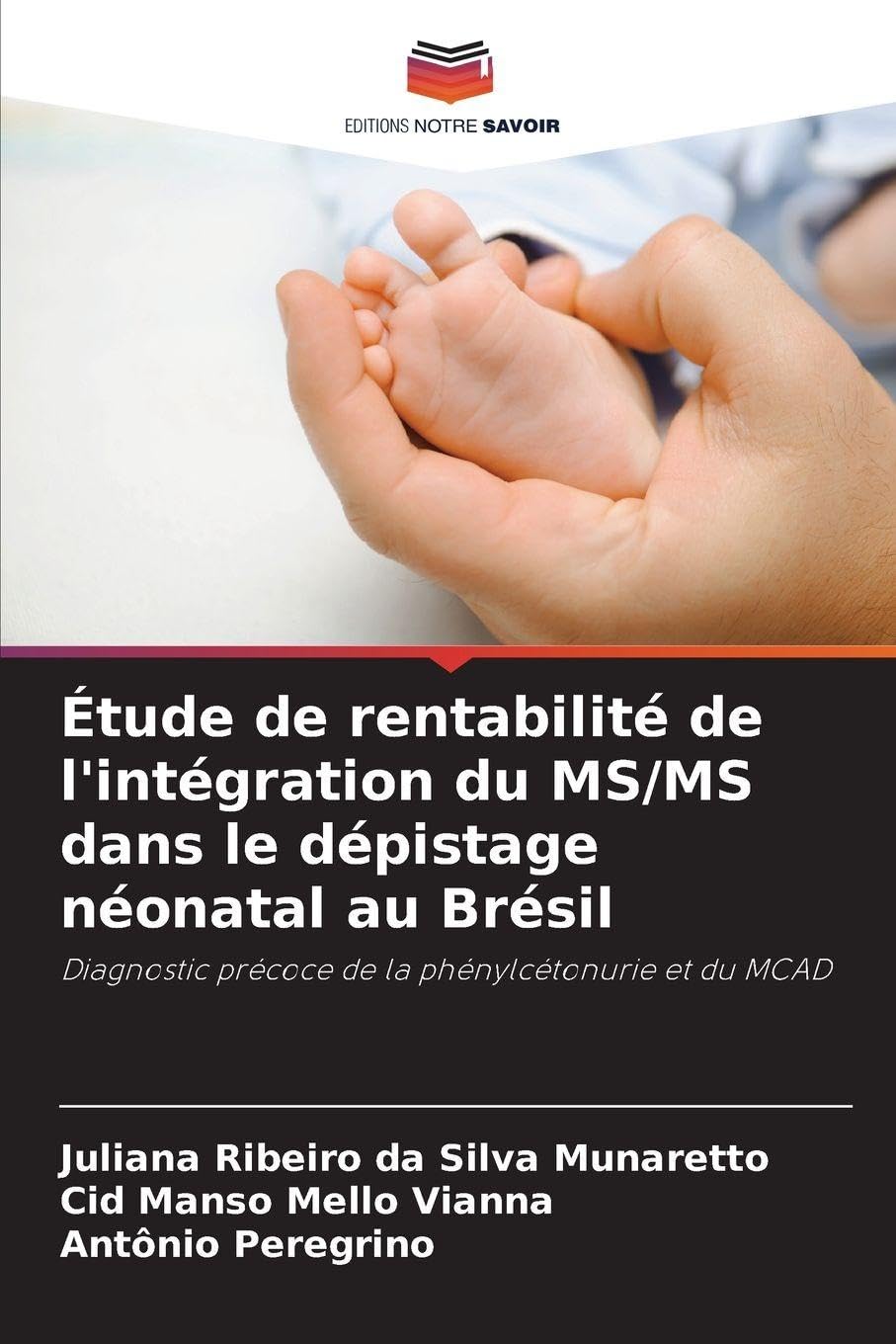 Étude de rentabilité de l'intégration du MS/MS dans le dépistage néonatal au Brésil: Diagnostic précoce de la phénylcétonurie et du MCAD