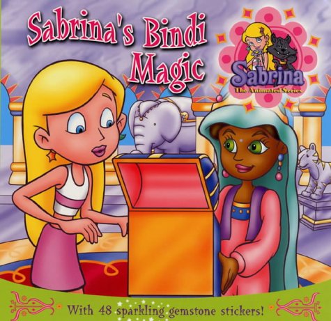 Sabrina Animated: Sabrina's Bindi Magic
