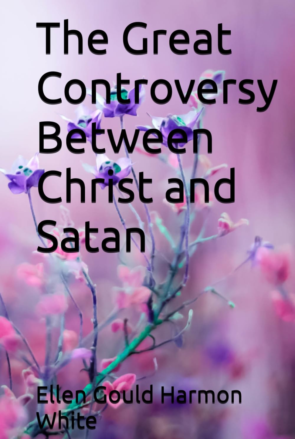 The Great Controversy Between Christ and Satan
