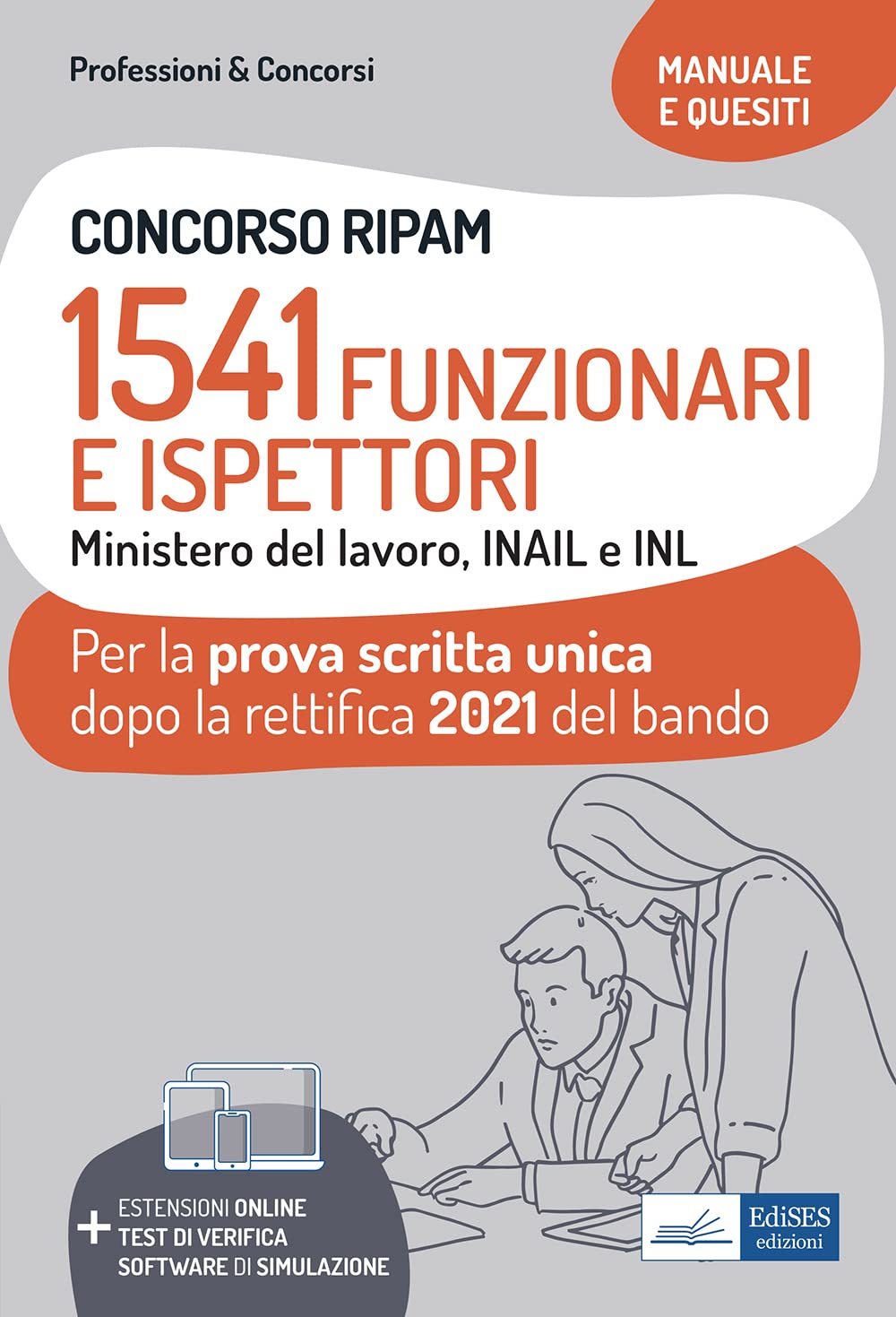 Concorso RIPAM 1541 Funzionari e Ispettori Ministero del Lavoro, INAIL e INL - Prova scritta unica 2021: Con software di esercitazione