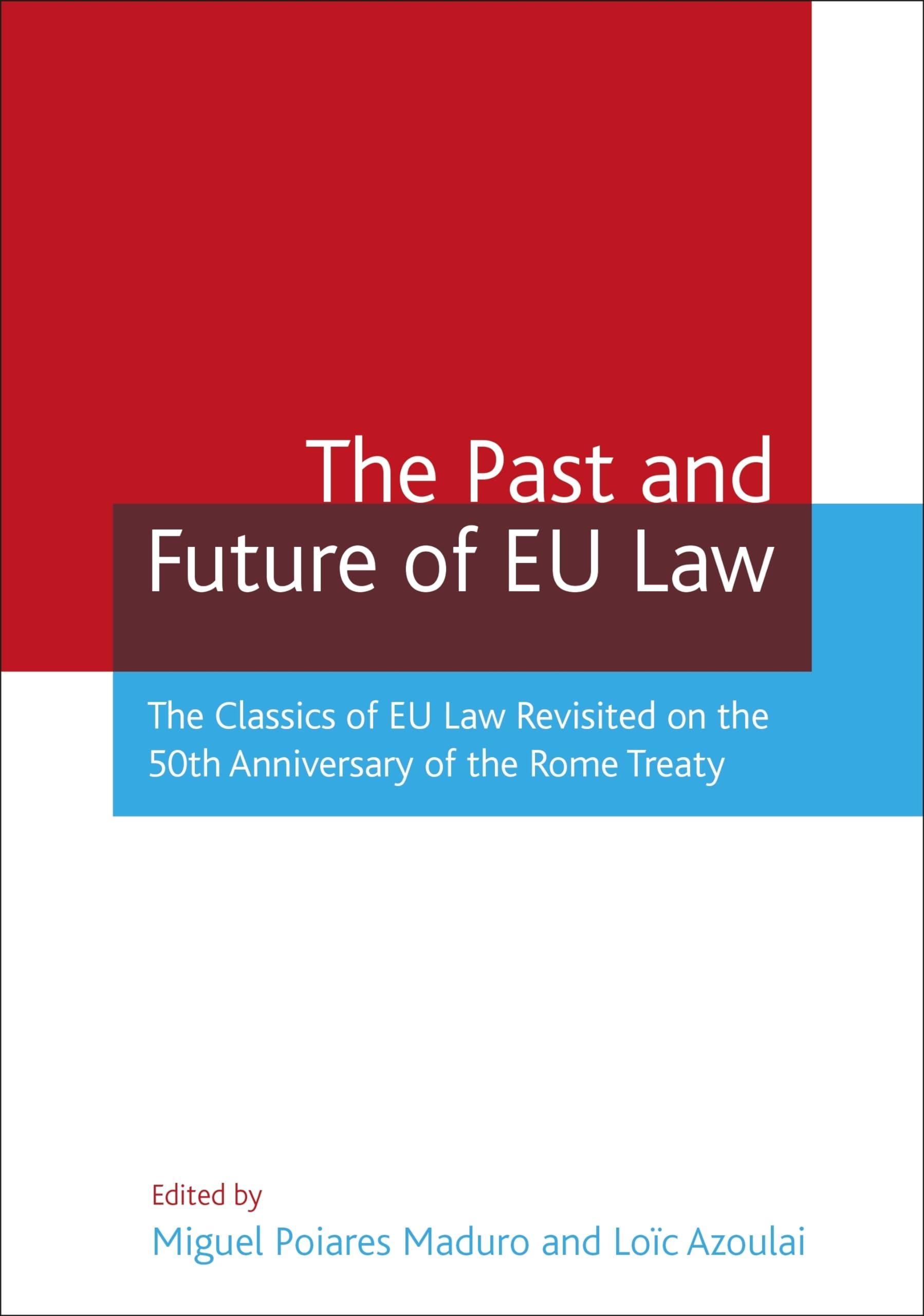 Buy The Past and Future of EU Law: The Classics of EU Law Revisited on the 50th Anniversary of the Rome Treaty — BookShops.in