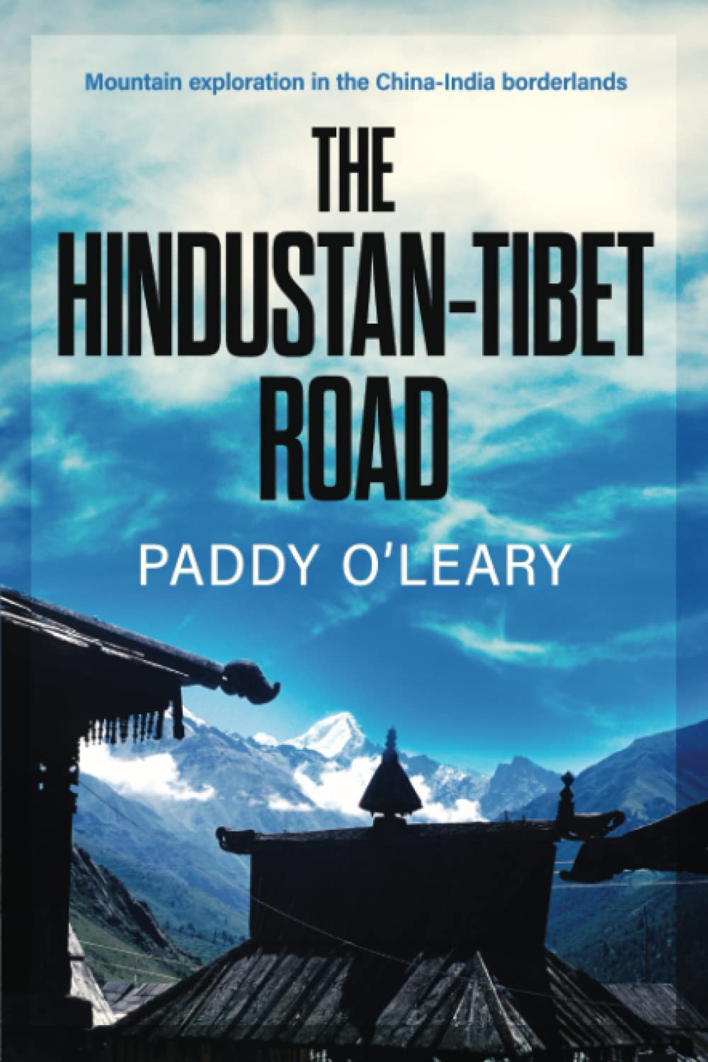 The Hindustan-Tibet Road: Mountain exploration in the China-India borderlands