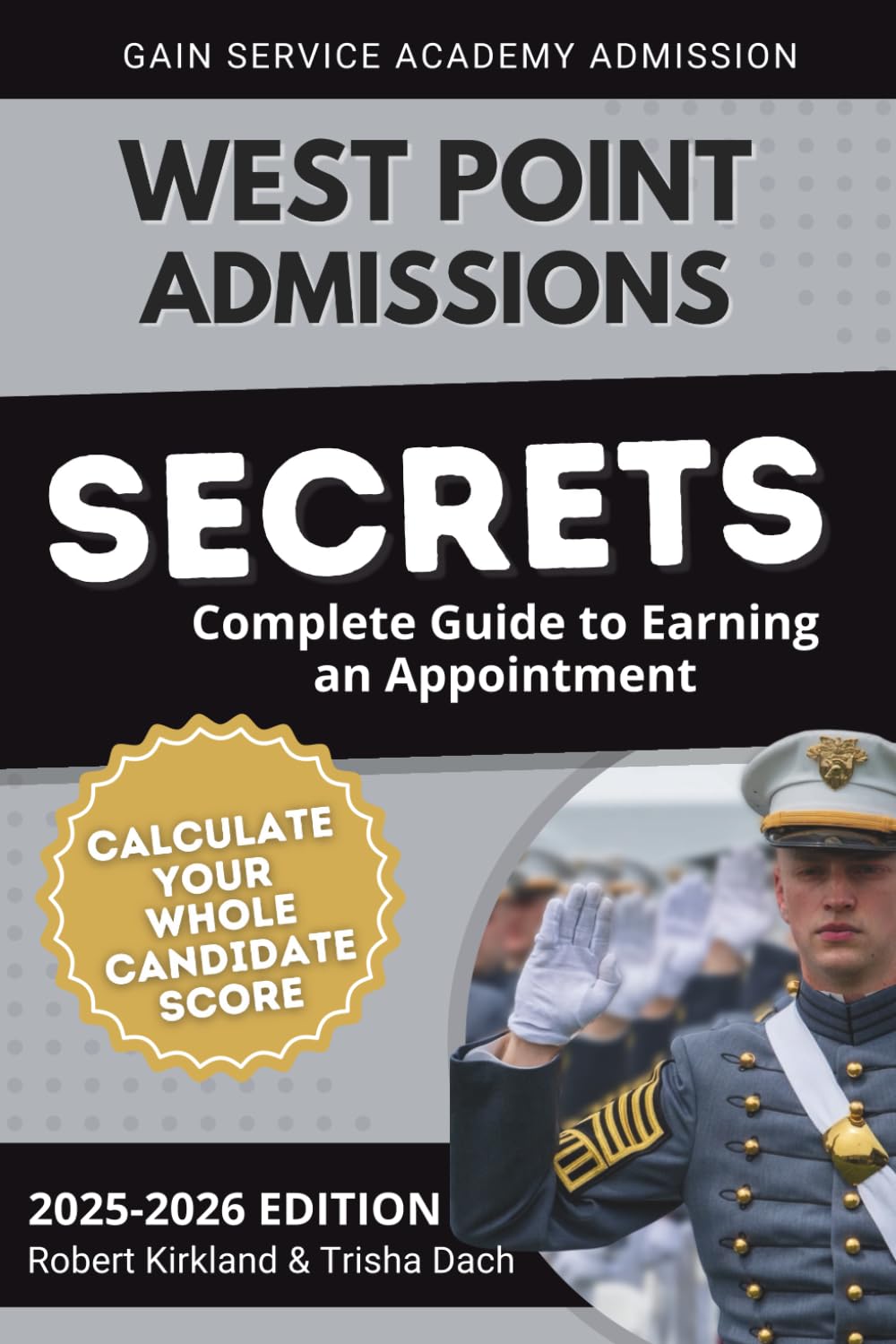 West Point Admissions Secrets: Complete Guide to Earning an Appointment
