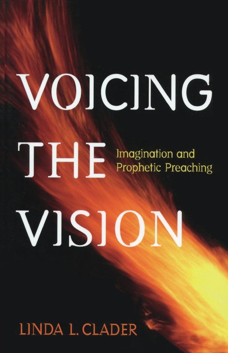 Voicing the Vision: Imagination and Prophetic Preaching