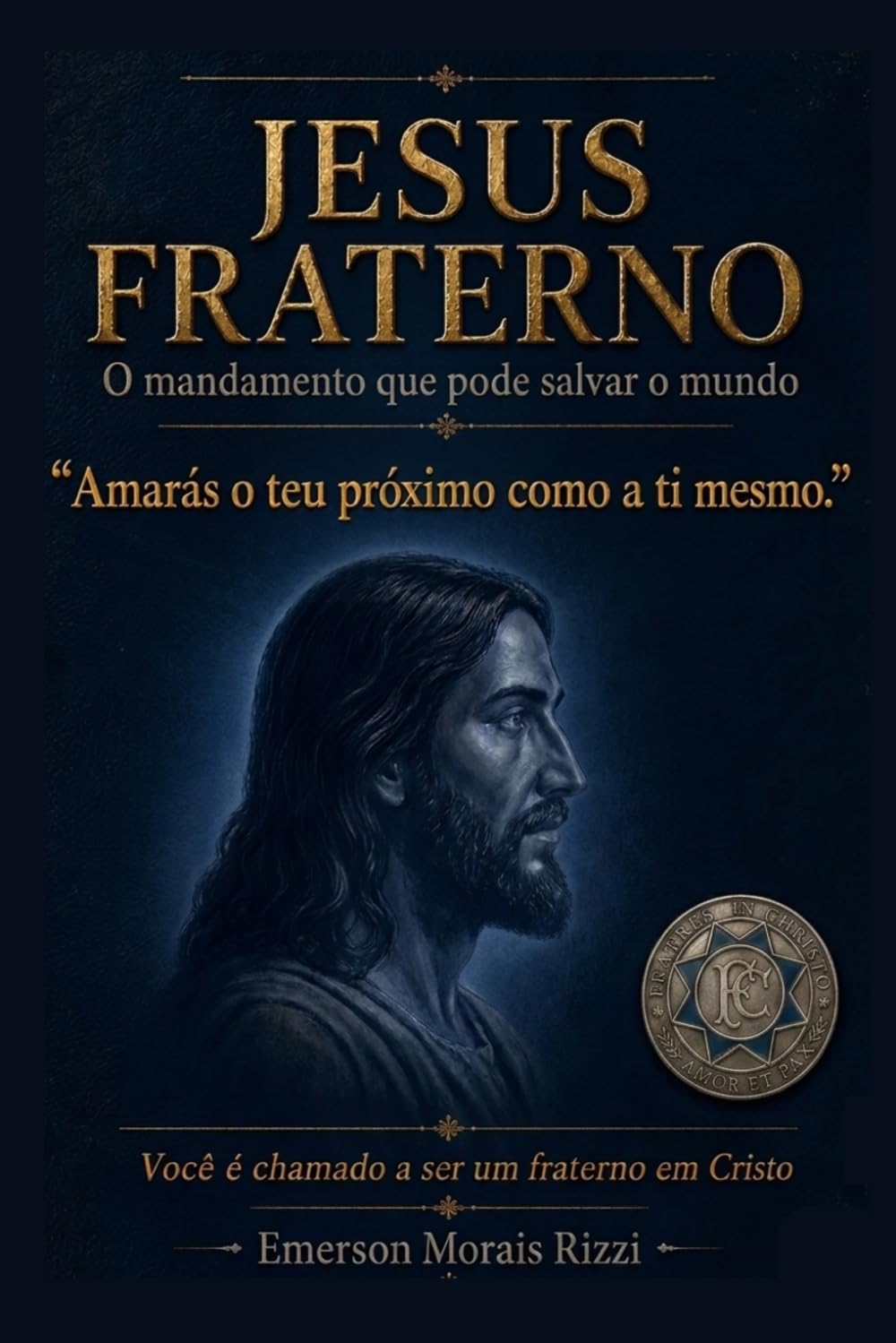 JESUS FRATERNO: “Amarás o teu próximo como a ti mesmo.”