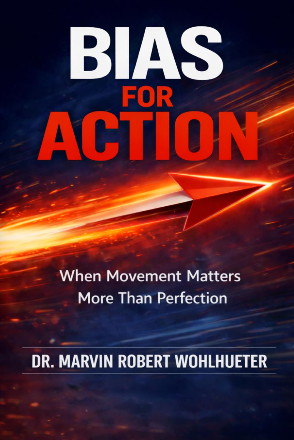 BIAS FOR ACTION: When Movement Matters More Than Perfection