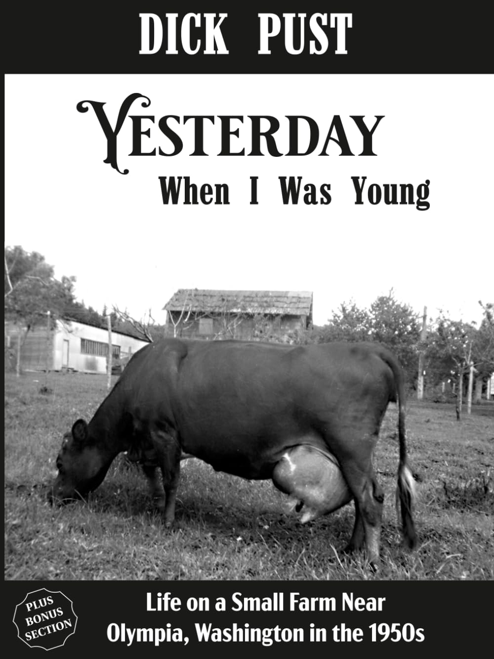 Yesterday When I Was Young: Life at a small farm near Olympia, Washington in the 1950s