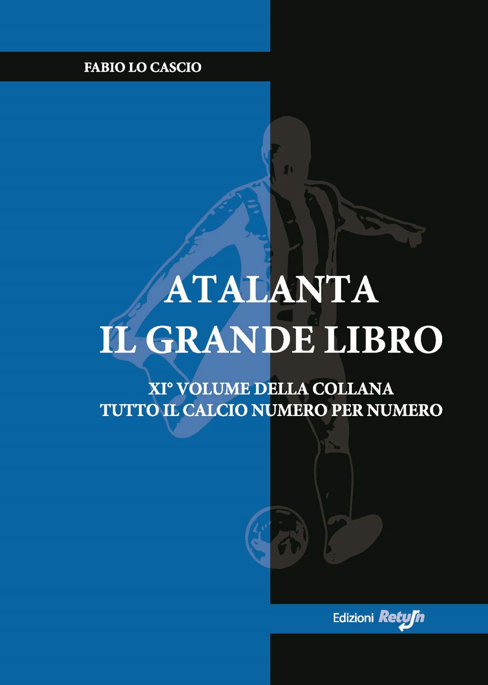 Atalanta il Grande Libro (Tutto il calcio numero per numero) (Italian Edition)