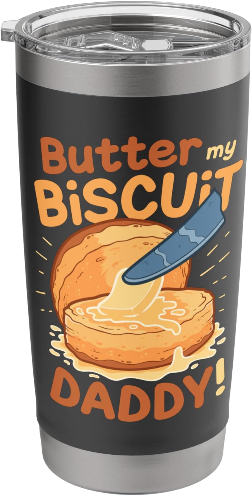 Funny Dirty Pun Butter My Biscuit Sexy Gift for Women Stainless Steel Insulated Tumbler