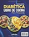 Libro de Cocina para Principiantes con Dieta Diabética: Recetas fáciles, bajas en azúcar y bajas en carbohidratos con fotos para apoyar la energía y ... del azúcar en la sangre (Spanish Edition)