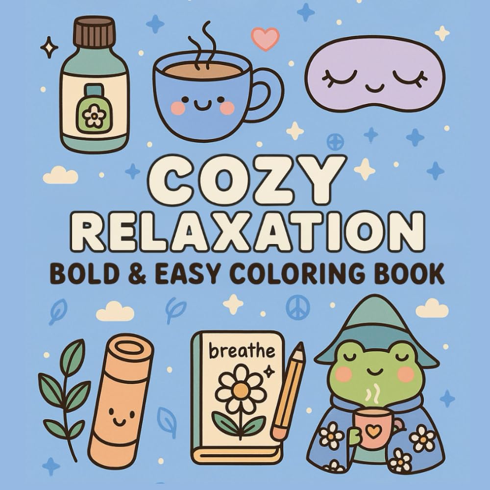Cozy Relaxation: Bold & Easy Coloring Book for Adults & Kids