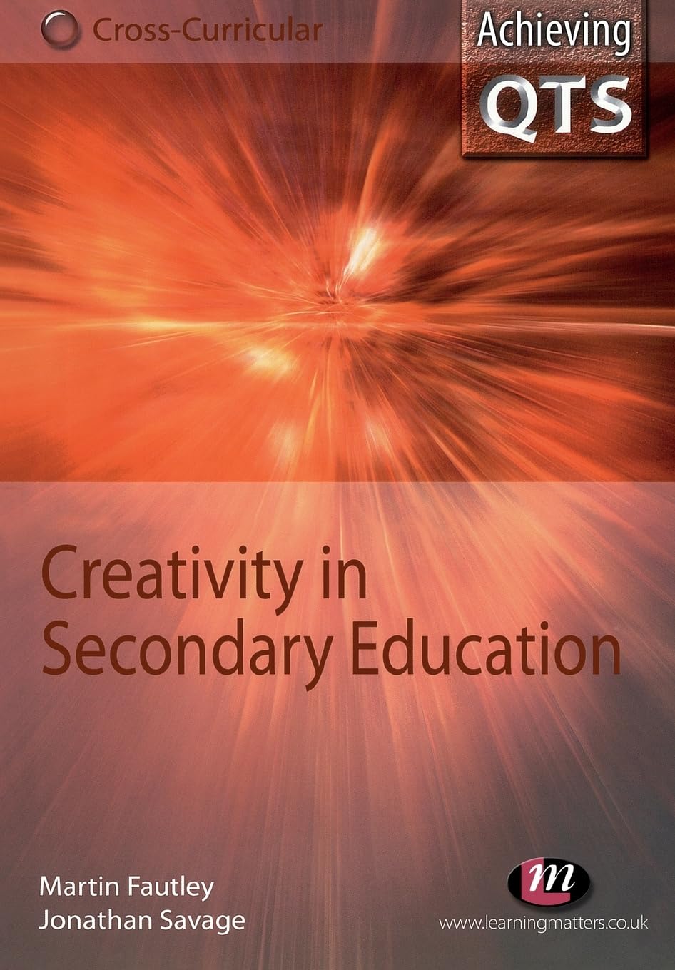 Creativity in Secondary Education: 1556 (Achieving QTS Cross-Curricular Strand Series)