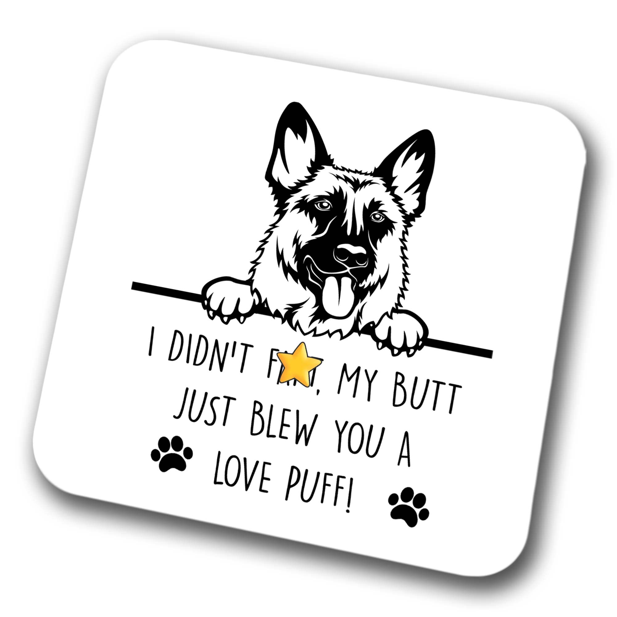 Faithful Prints Boys German Shepherd Coaster I Didn't My Butt Just Blew You A Love Puff Pet Present Alsatian Dog Mum Dad Friend Joke Funny Gift Birthday Christmas, Hardboard Coaster