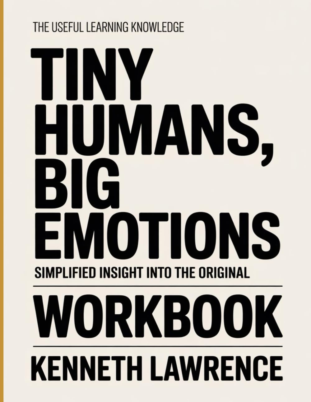 The Useful Learning Knowledge Tiny Humans, Big Emotions: Simplified insight into the original