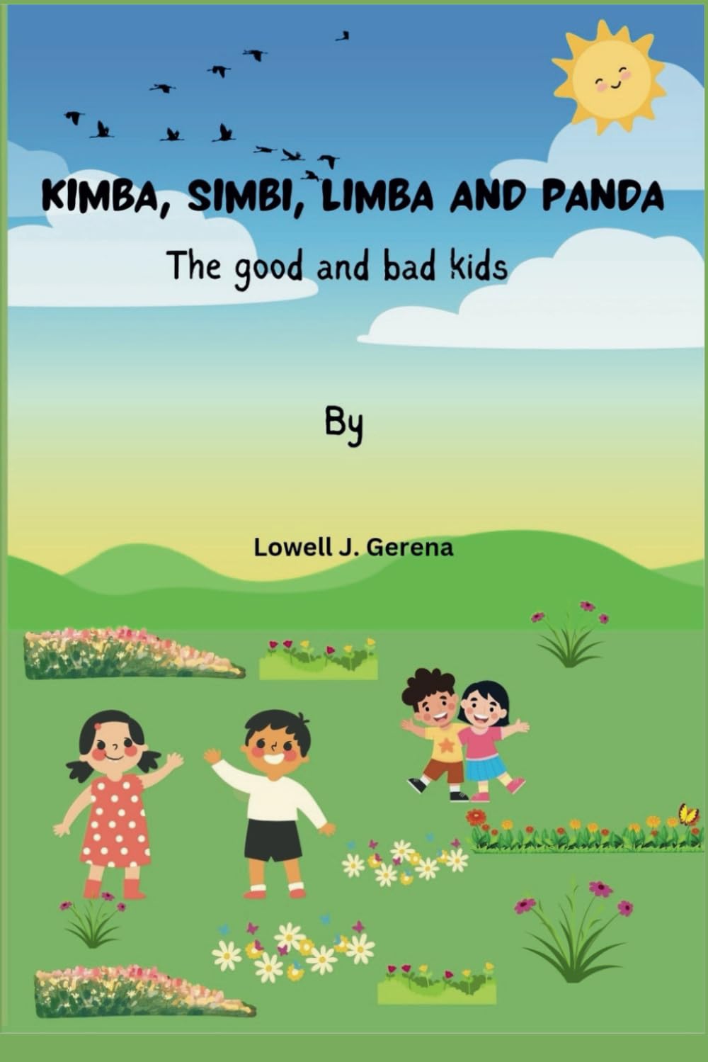 Kimba, Simbi, Limba and Panda: The Good and bad kids Paperback – 13 Dec. 2023