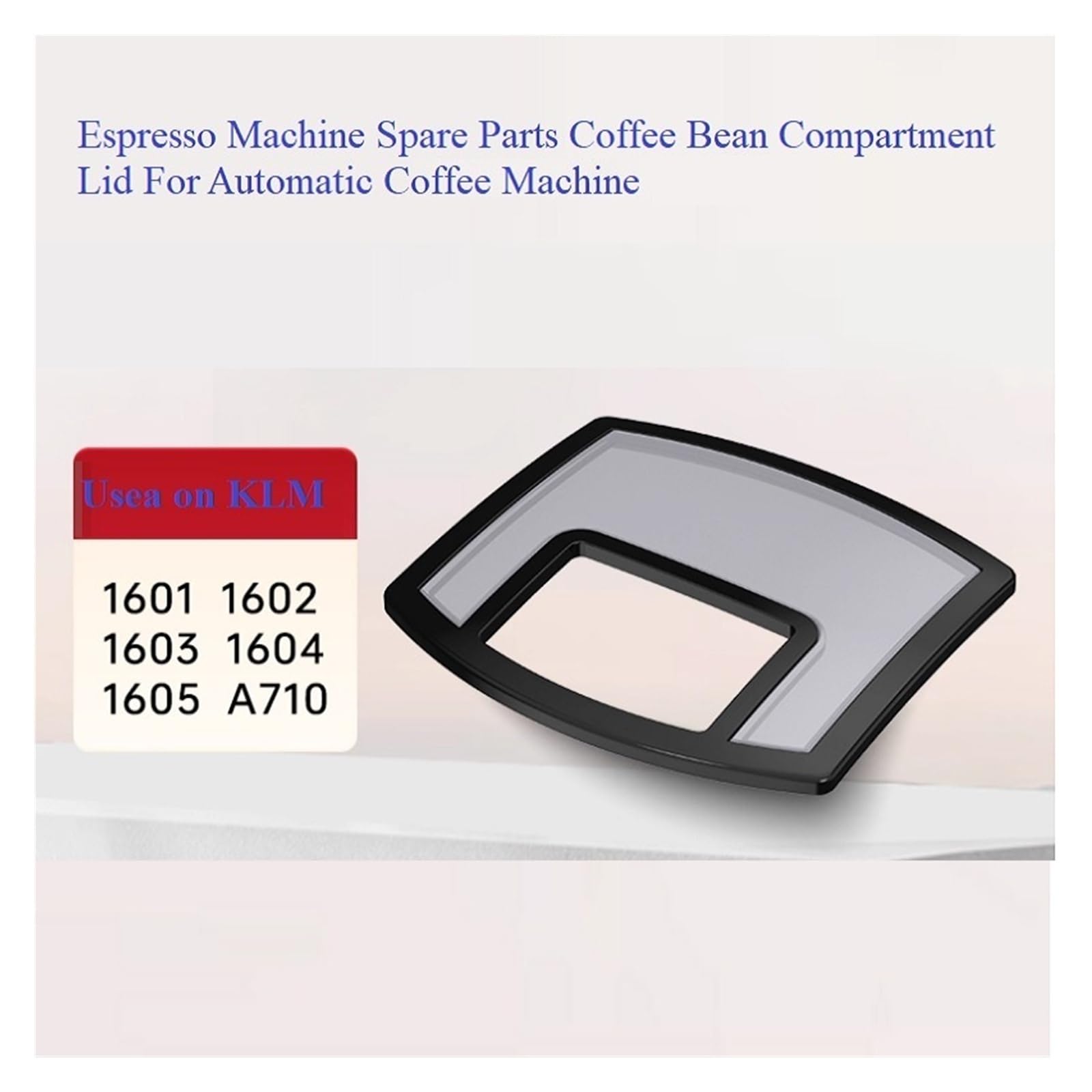 Coperchio Del Vano Caffè In Grani Di Ricambio For Macchina For Caffè Espresso, Compatibile Con Kalerm, Macchina Da Caffè Automatica