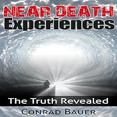 Couverture de Near Death Experiences: The Truth Revealed