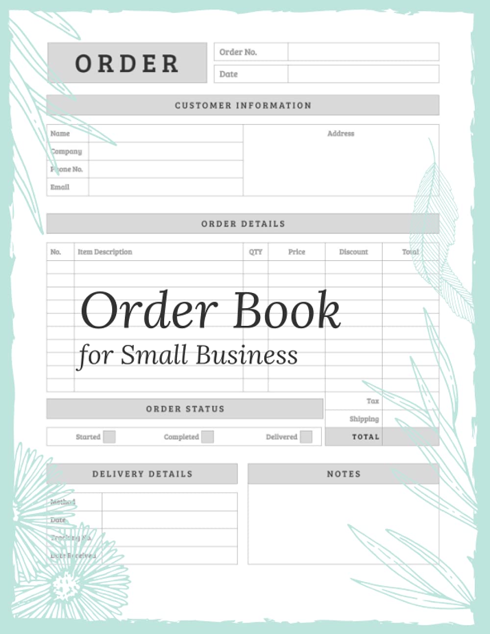 Order Book for Small Business: Keep track of your customer orders with this simple and effective logbook for small businesses, online businesses, and Retail.