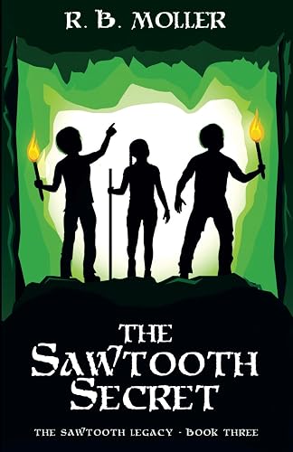 The Sawtooth Secret: The Sawtooth Legacy, Book Three