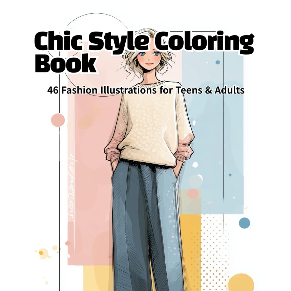 Chic Style Coloring Book: 46 Fashion Illustrations for Teens & Adults