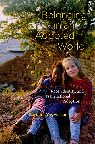 Belonging in an Adopted World: Race, Identity, and Transnational Adoption (Chicago Series in Law and Society)