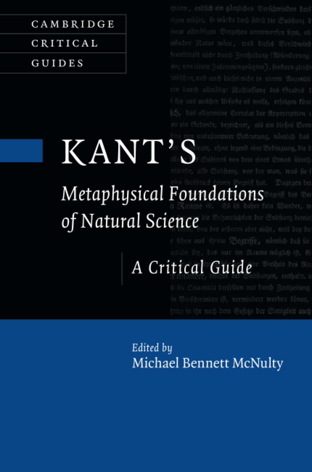 Kant's Metaphysical Foundations of Natural Science A Critical Guide McNulty
