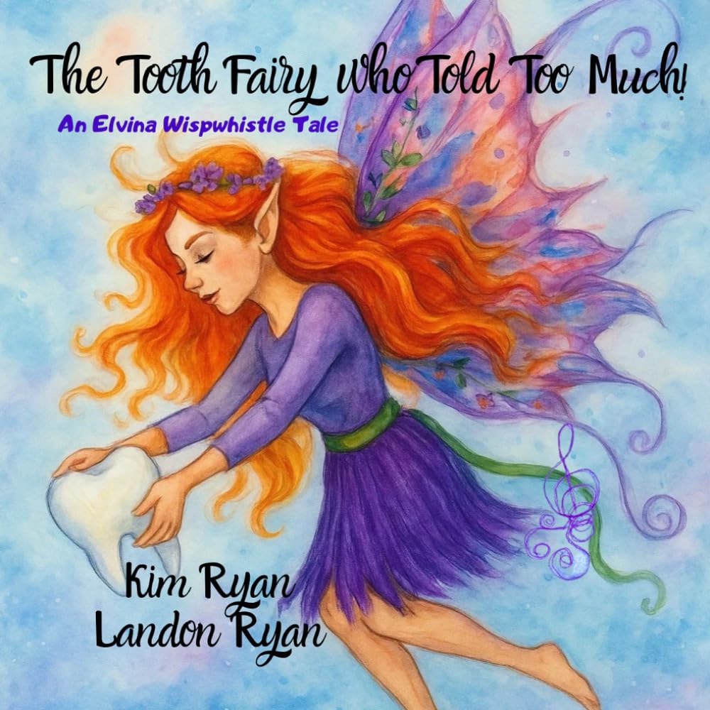 The Tooth Fairy Who Told Too Much!: An Elvina Wispwhistle Tale