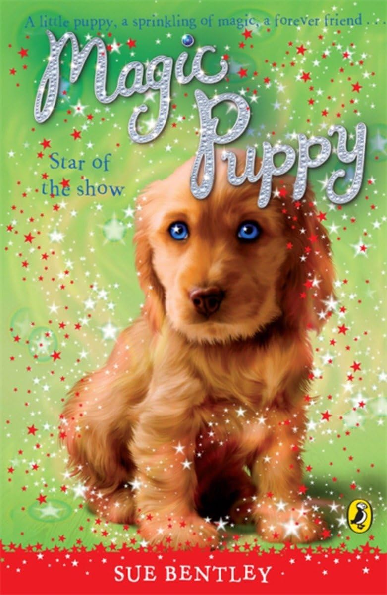 Magic Puppy: Star of the Show by Sue Bentley (Paperback Book)
