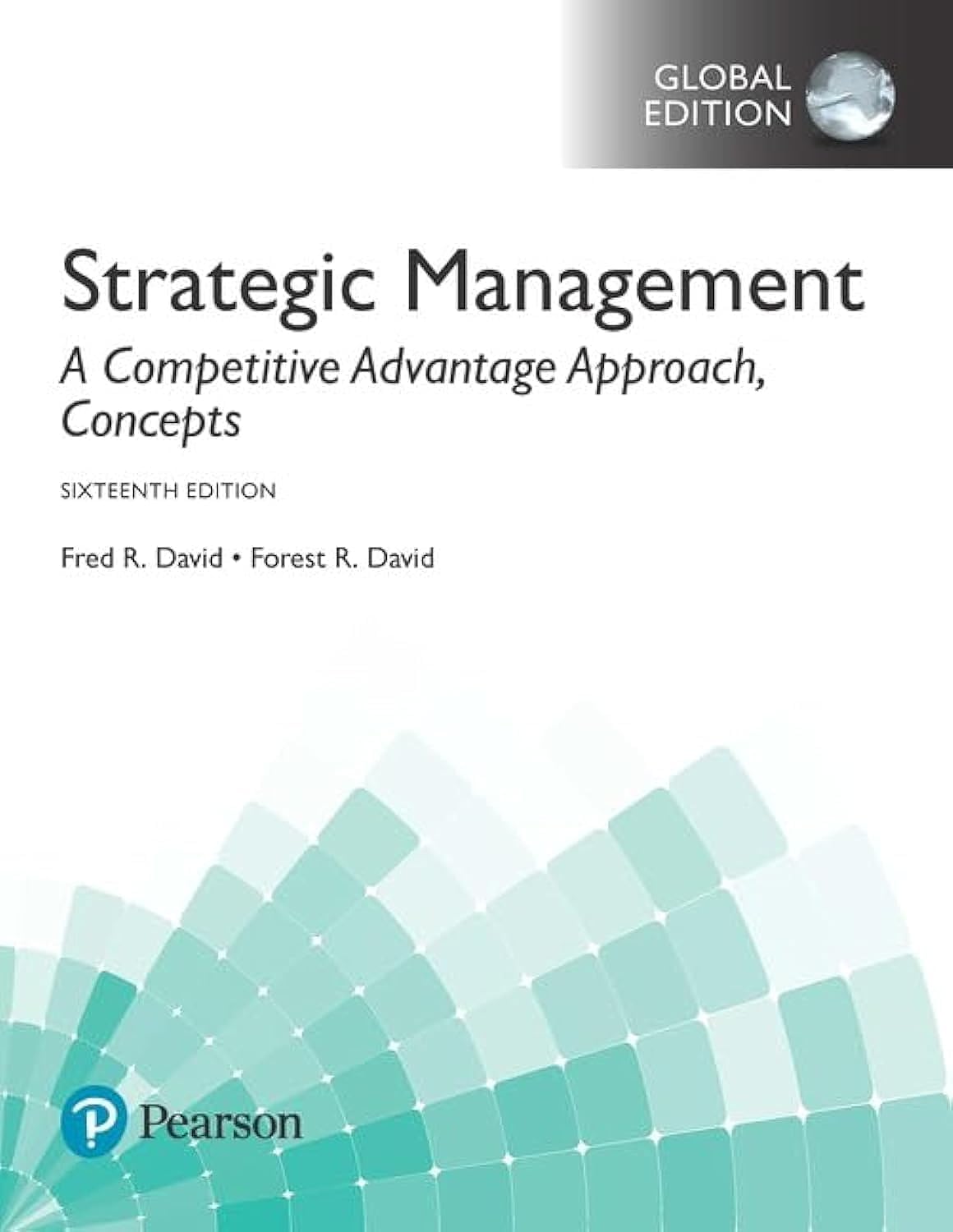 Pearson Strategic Management: A Competitive Advantage Approach, Concepts, Global Edition