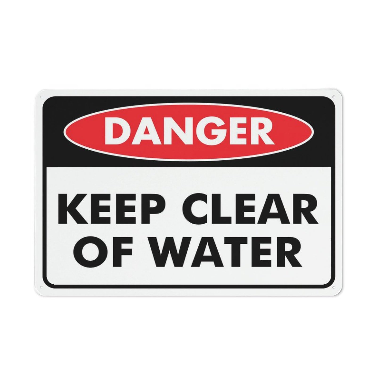 Danger - Keep Clear Of Water Sign, 8x12 Inch Rust-Free Metal Aluminum for House, Door, Office, Business, Yard, Pre-Drilled Holes, Weather Resistant