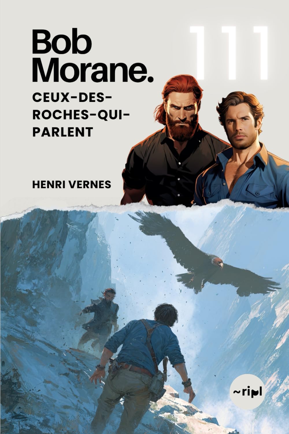 Bob Morane - Ceux-des-Roches-qui-Parlent: Tome 111 - Un thriller d'action et de science-fiction au cœur d'un mystère andin (Saga Bob Morane : Voyages, Récits et Aventures)