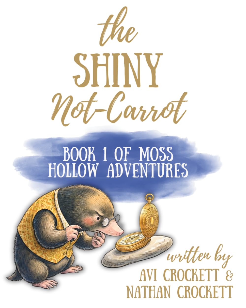 The Shiny Not-Carrot: Book 1 of Moss Hollow Adventures (The Moss Hollow Adventures of Matthew the Mole and Wiggle the Earthworm)