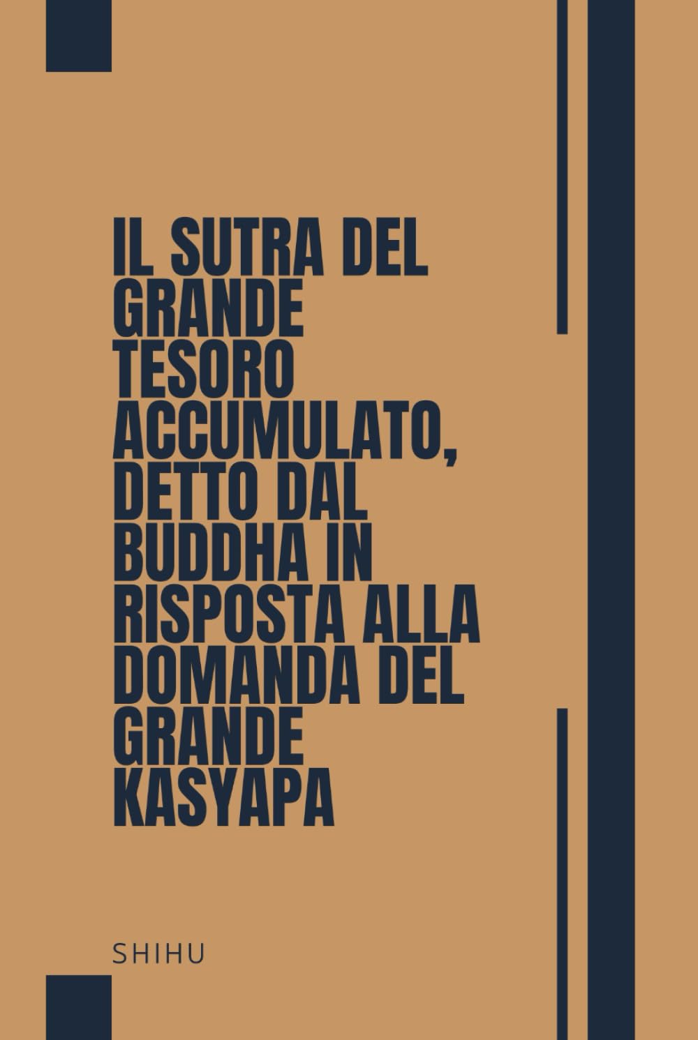 Il Sutra del Grande Tesoro Accumulato, detto dal Buddha in risposta alla domanda del Grande Kasyapa