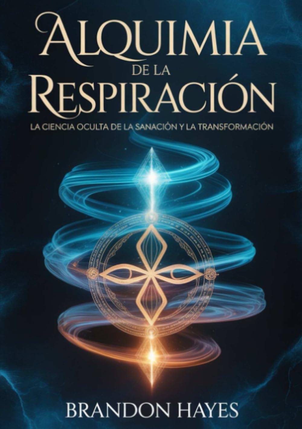 Alquimia de la respiración (traducido): La ciencia oculta de la sanación y la transformación