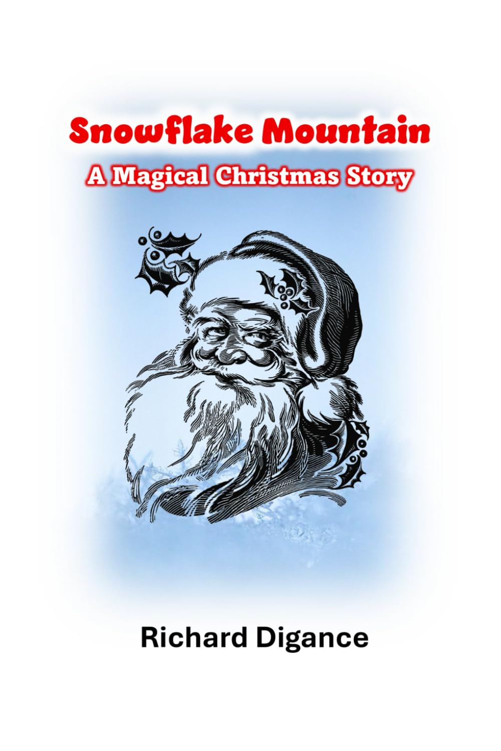 Snowflake Mountain: A Magical Christmas Story