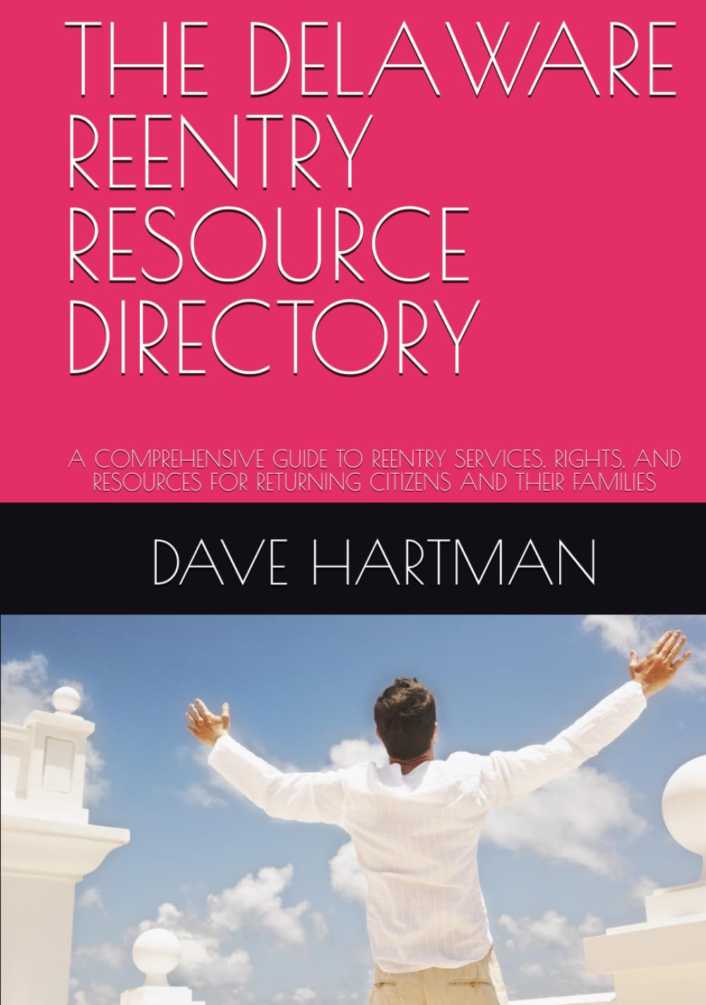 THE DELAWARE REENTRY RESOURCE DIRECTORY: A COMPREHENSIVE GUIDE TO REENTRY SERVICES, RIGHTS, AND RESOURCES FOR RETURNING CITIZENS AND THEIR FAMILIES (DELAWARE CRIMINAL JUSTICE DEFENSE SERIES)