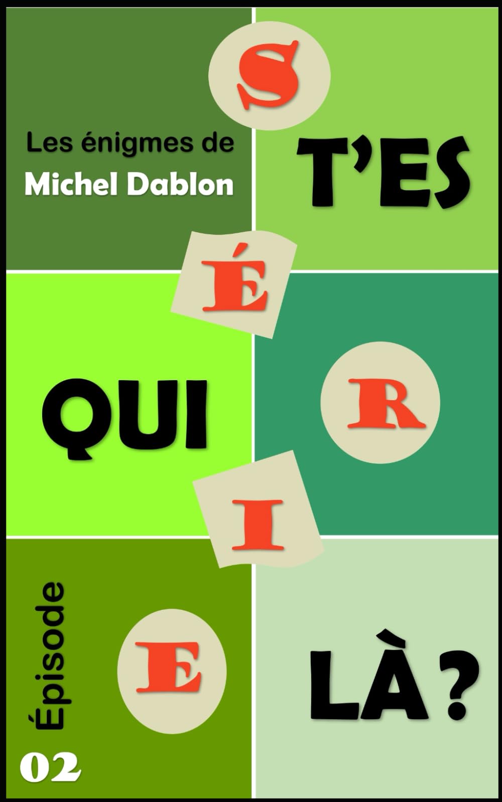T'ES QUI LÀ ? - ÉPISODE 2 : Les énigmes de Michel Dablon - Série