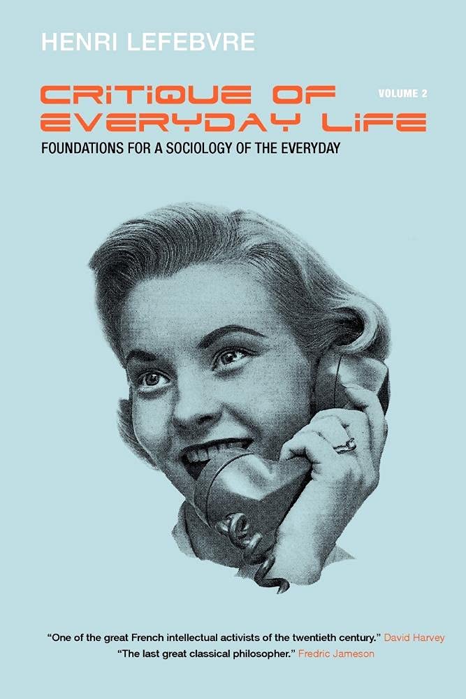 Critique of Everyday Life Foundations for a Sociology of the Everyday