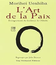 Download L'art de la paix : Enseignements du fondateur de l'aïkido PDF